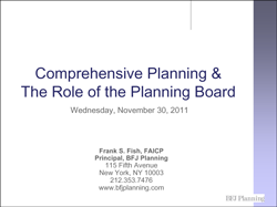 Comprehensive Planning & The Role of the Planning Board Comprehensive Planning & The Role of the Planning Board